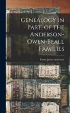 Genealogy in Part, of the Anderson-Owen-Beall Families