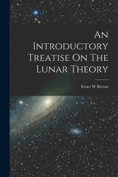 An Introductory Treatise On The Lunar Theory - Brown, Ernet W.