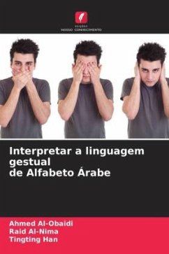 Interpretar a linguagem gestual de Alfabeto Árabe - Al-Obaidi, Ahmed;Al-Nima, Raid;Han, Tingting