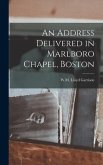 An Address Delivered in Marlboro Chapel, Boston