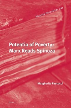 Potentia of Poverty: Marx Reads Spinoza - Pascucci, Margherita