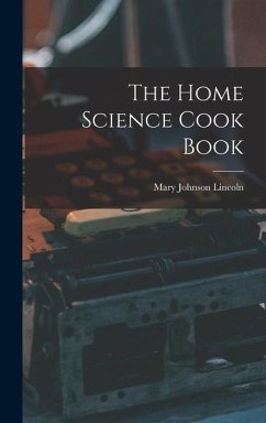 The Home Science Cook Book - Lincoln, Mary Johnson