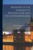Memoirs of the Marquis of Rockingham and His Contemporaries; Volume 2