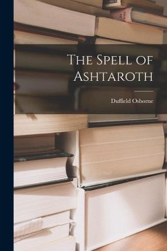 The Spell of Ashtaroth - Osborne, Duffield