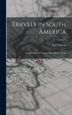 Travels in South America - Marcoy, Paul