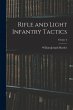 Rifle and Light Infantry Tactics;... - Bild 1