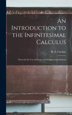 An Introduction to the Infinitesimal Calculus - H S (Horatio Scott), Carslaw