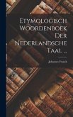 Etymologisch Woordenboek Der Nederlandsche Taal ...