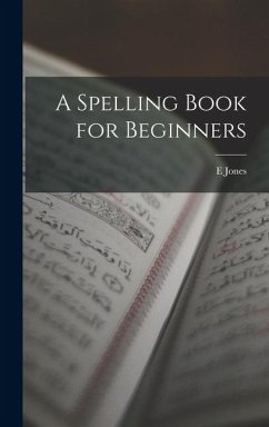 Cover A Spelling Book for Beginners