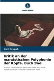 Kritik an der marxistischen Polyphonie der Köpfe. Buch zwei