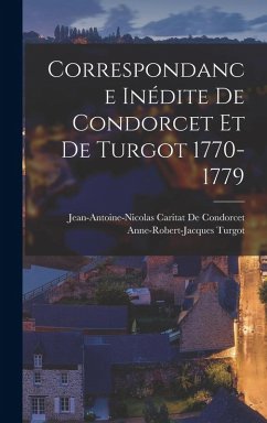 Cover Correspondance Inédite De Condorcet Et De Turgot 1770-1779