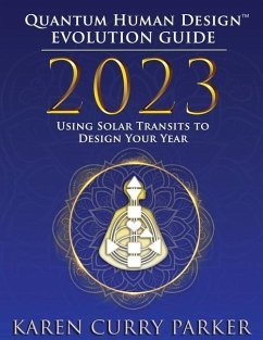 2023 Quantum Human Design(TM) Evolution Guide - Curry Parker, Karen
