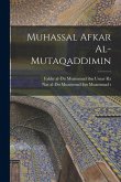 Muhassal Afkar Al-mutaqaddimin Muhassal Afkar Al-mutaqaddimin