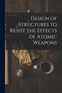 Design of structures to resist the effects of atomic weapons - Anonymous