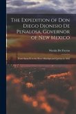 The Expedition of Don Diego Dionisio De Peñalosa, Governor of New Mexico: From Santa Fé to the River Mischipi and Quivira in 1662