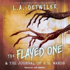 The Flayed One & the Journal of H.D. Wards - Detwiler, L. A.