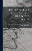 The Traveller's Tour Through The United States The Traveller's Tour Through The United States