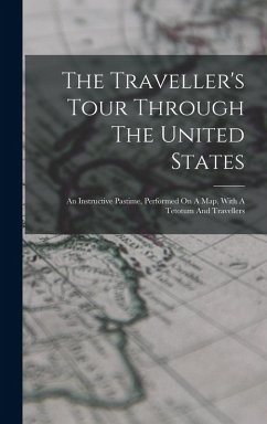 The Traveller's Tour Through The United States - Anonymous The Traveller's Tour Through The United States - Anonymous