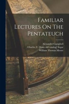 Familiar Lectures On The Pentateuch - Campbell, Alexander