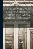 Public Parks And Pleasure Grounds, Their Cost, Areas, And Maintenance; Bye-laws And Regulations