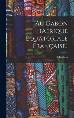 Cover Au Gabon (Afrique équatoriale française)