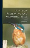 Hints on Preserving and Mounting Birds