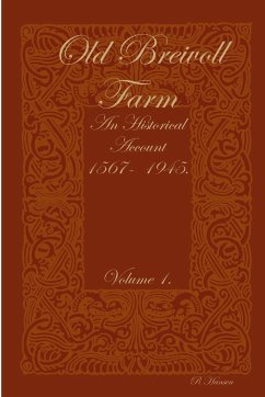 Old Breivoll Farm - An historical account 1567- 1945. Volume 1. - Hansen, R.