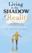 Living in the Shadow of Reality - Bild 1