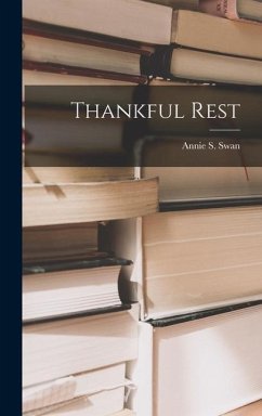 Thankful Rest - Swan, Annie S.
