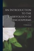 An Introduction to the Embryology of Angiosperms