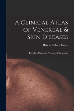 Cover A Clinical Atlas of Venereal & Skin Diseases: Including Diagnosis, Prognosis & Treatment
