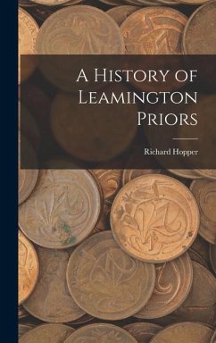 A History of Leamington Priors - Hopper, Richard