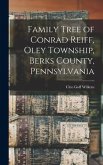 Family Tree of Conrad Reiff, Oley Township, Berks County, Pennsylvania