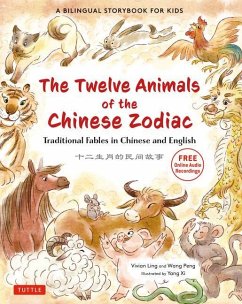 The Twelve Animals of the Chinese Zodiac - Ling, Vivian; Wang, Peng