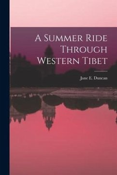 A Summer Ride Through Western Tibet - Duncan, Jane E.