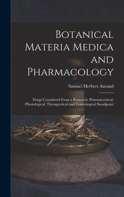 Botanical Materia Medica and Pharmacology - Aurand, Samuel Herbert
