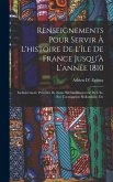 Renseignements Pour Servir À L'histoire De L'île De France Jusqu'à L'année 1810