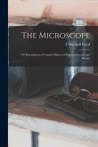 The Microscope: Or Descriptions of Various Objects of Especial Interest and Beauty