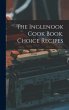 The Inglenook Cook Book. Choice Recipes - Bild 1