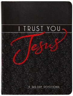 I Trust You Jesus: A 365-Day Devotional - Broadstreet Publishing Group Llc