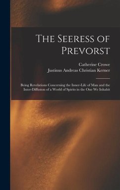 The Seeress of Prevorst - Crowe, Catherine; Kerner, Justinus Andreas Christian