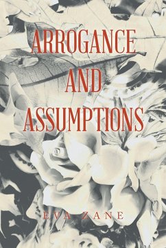 Arrogance and Assumptions - Zane, Eva