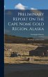 Preliminary Report On the Cape Nome... - Bild 1