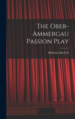The Ober-Ammergau Passion Play - Maccoll, Malcolm