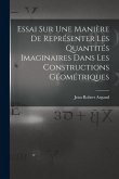 Essai Sur Une Manière De Représenter Les Quantités Imaginaires Dans Les Constructions Géométriques