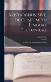 Aristarchus; Sive, de Contemptu Linguae Teutonicae: Und Buch von der Deutschen Poeterey