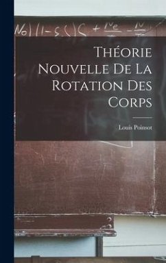Théorie Nouvelle De La Rotation Des Corps - Poinsot, Louis