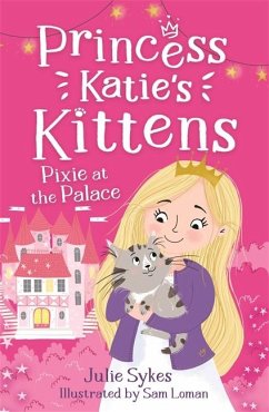 Pixie at the Palace (Princess Katie's Kittens 1) - Sykes, Julie