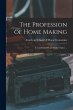 The Profession of Home Making: A... - Bild 1