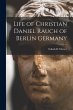 Life of Christian Daniel Rauch of... - Bild 1
